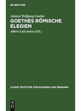 预订 Goethes römische Elegien: Nach der ältesten Reinschrift: 9783111228457