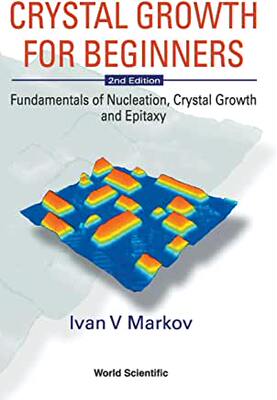 【预订】CRYSTAL GROWTH FOR BEGINNERS: FUNDAMENTALS OF NUCLEATION, CRYSTAL GROWTH AND EPITAXY