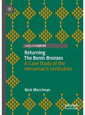 预订 Returning The Benin Bronzes: A Case Study of the Horniman’s restitution 归还贝宁青铜器：霍尼曼归还案案例研究: 9783