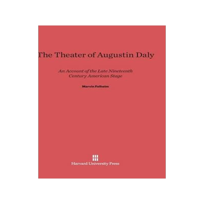 [预订]Theater of Augustin Daly 9780674181014