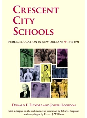 预订 Crescent City Schools: Public Education in New Orleans, 1841-1991: 9781935754152