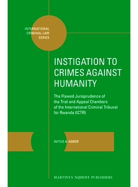 预订 Instigation to Crimes against Humanity: The Flawed Jurisprudence of the Trial and Appeal Chambers of the Internatio