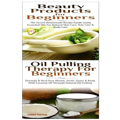 预订 Beauty Products for Beginners & Oil Pulling Therapy For Beginners: 9781506017624