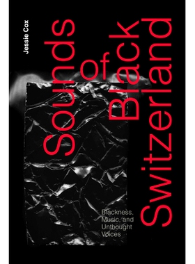 预订 Sounds of Black Switzerland: Blackness, Music, and Unthought Voices: 9781478031437
