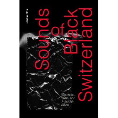 预订 Sounds of Black Switzerland: Blackness, Music, and Unthought Voices: 9781478031437
