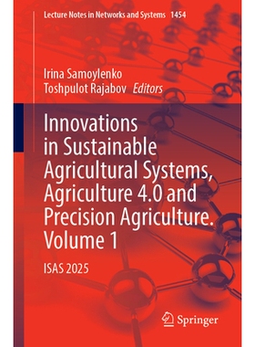 预订 Innovations in Sustainable Agricultural Systems, Agriculture 4.0 and Precision Agriculture. Volume 1: ISAS 2025 可