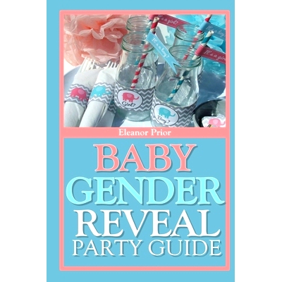 预订 Baby Gender Reveal Party Guide: A Fun Exciting Way To Welcome Your Bundle Of Joy: 9781691754298