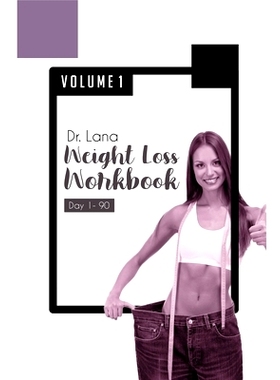 预订 Dr. Lana Weight Loss Workbook Day 1-90 Volume 1: 9781087897295