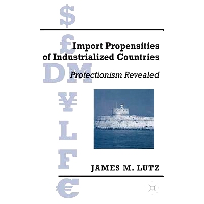 预订 Import Propensities of Industrialized Countries: Comparisons and Evaluations: 9780312222291