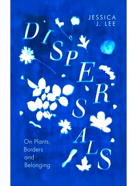 预订 Dispersals: On Plants, Borders and Belonging: On Plants, Borders and Belonging: 9780241597125