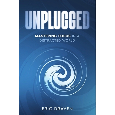 预订 Unplugged: Mastering Focus in a Distracted World 9781456678982