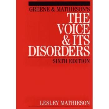 预订 Greene and Mathieson’S the Voice and Its Disorders 6E 格林与马西森的声音及其障碍 第6版: 9781861561961
