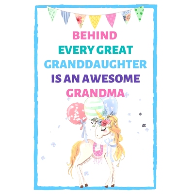 预订 Behind Every Great Granddaughter Is An Awesome Grandma: Unicorn Alternative Card for Grandma from Granddaughter: 97