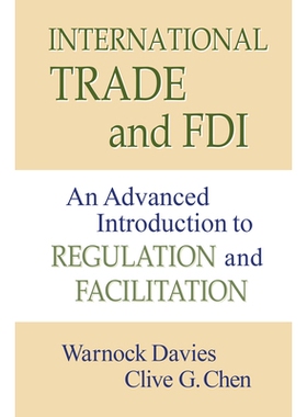 预订 International Trade and FDI: An Advanced Introduction to Regulation and Facilitation 国际贸易和外国直接投资：监管和