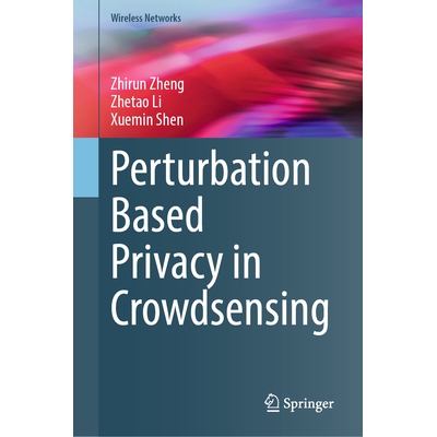 预订 Perturbation Based Privacy in Crowdsensing 基于扰动的群智感知隐私: 9783031950513