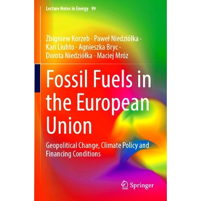 预订 Fossil Fuels in the European Union: Geopolitical Change, Climate Policy and Financing Conditions: 9783031567926