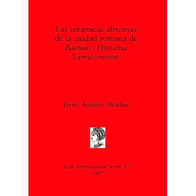 预订 Las cerámicas africanas de la ciudad romana de Baetulo (Hispania Tarraconensis) 来自罗马城市 Baetulo 的非洲陶瓷（H