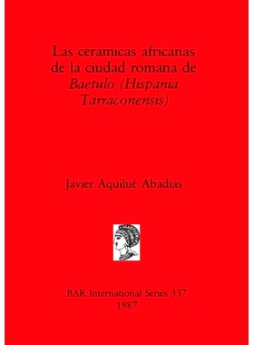 预订 Las cerámicas africanas de la ciudad romana de Baetulo (Hispania Tarraconensis) 来自罗马城市 Baetulo 的非洲陶瓷（H