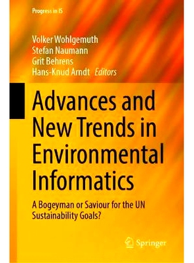 预订 Advances and New Trends in Environmental Informatics: A Bogeyman or Saviour for the UN Sustainability Goals? 环境信