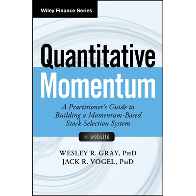 Quantitative Momentum A Practitioner’S Guide To Building A Momentum-Based Stock Selection System 量化动量：构建基于动