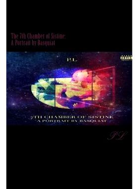 预订 The 7th Chamber of Sistine: A Portrait by Basquiat: Lyric Book: 9781726249300