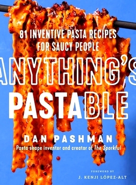 预订 Anything’s Pastable: 81 Inventive Pasta Recipes for Saucy People: 9780063291126