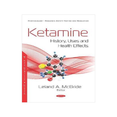 [预订]Ketamine: History, Uses and Health Effects 9781536167313