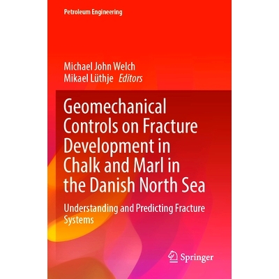 预订 Geomechanical Controls on Fracture Development in Chalk and Marl in the Danish North Sea: Understanding and Predict