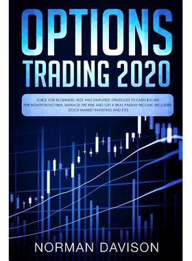 预订 Options Trading 2020: Guide for Beginners. Best and Simplified Strategies to Earn $10,000 per Month in no Time, Man