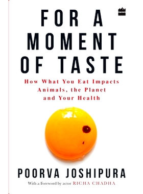 预订 For a Moment of Taste: How What You Eat Impacts Animals, the Planet and Your Health: 9789353574697