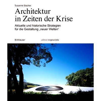 预订 Architektur in Zeiten der Krise: Aktuelle und historische Strategien für die Gestaltung „neuer Welten“: 97830356