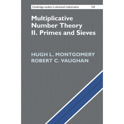 预订 Multiplicative Number Theory II Primes and Sieves 乘性数论II：素数与筛法 9781009445054