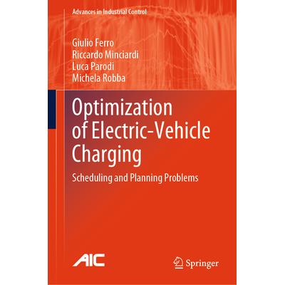 预订 Optimization of Electric-Vehicle Charging: Scheduling and Planning Problems电动汽车充电优化：调度与计划问题97830316