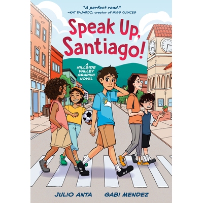 预订 Speak Up, Santiago!: (A Hillside Valley Graphic Novel) 大声说出来，*亚哥！：（山坡谷图画小说）: 9780593651650