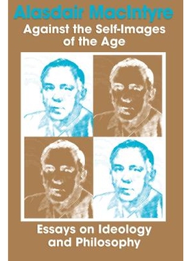 预订 Against the Self-Images of the Age: Essays on Ideology and Philosophy 反对这个时代的自我形象：关于意识形态与哲学的