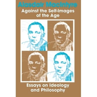 预订 Against the Self-Images of the Age: Essays on Ideology and Philosophy 反对这个时代的自我形象：关于意识形态与哲学的