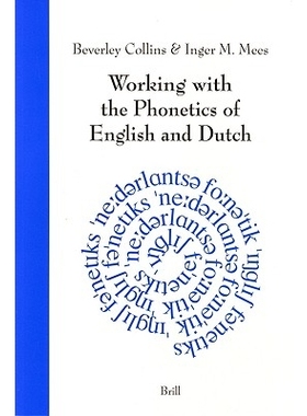 预订 Working with the Phonetics of English and Dutch 英语和荷兰语的语音学工作: 9789004109100
