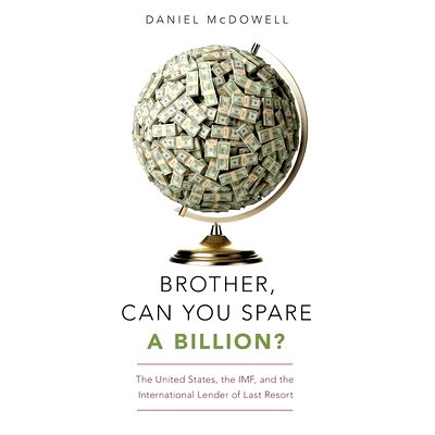预订 Brother, Can You Spare a Billion?: The United States, the IMF, and the International Lender of Last Resort 兄弟，你