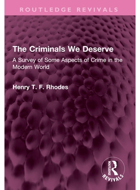 预订 The Criminals We Deserve: A Survey of Some Aspects of Crime in the Modern World: 9781032578033