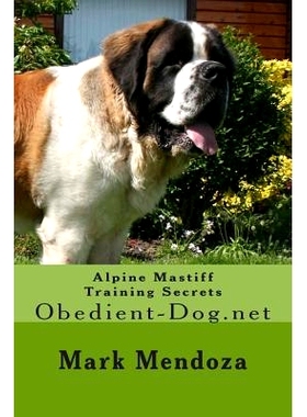预订 Alpine Mastiff Training Secrets: Obedient-Dog.net: 9781503383982