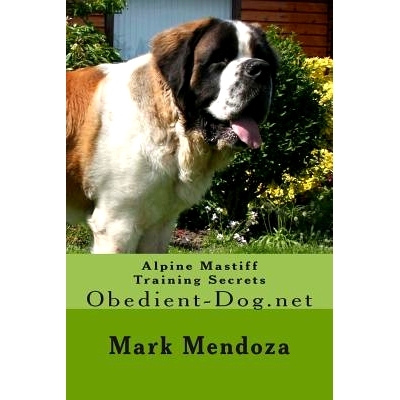 预订 Alpine Mastiff Training Secrets: Obedient-Dog.net: 9781503383982
