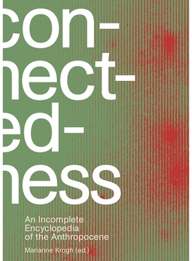 预订 Connectedness: an incomplete encyclopedia of anthropocene: views, thoughts, considerations, insights, images, notes
