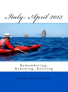 预订 Italy: April 2013: Remembering, Renewing, Reliving: 9781508824831