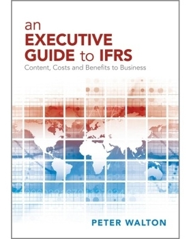 预订 An Executive Guide to Ifrs - Content, Costs and Benefits to Business 国际财务报告准则执行指南：内容、成本和业务优势