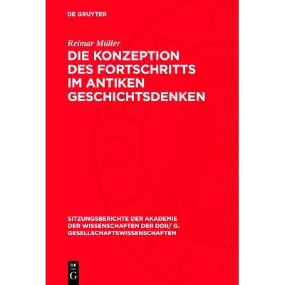 预订 Die Konzeption Des Fortschritts Im Antiken Geschichtsdenken: 9783112777329