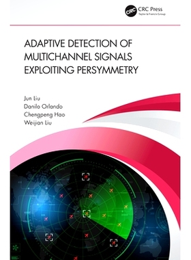预订 Adaptive Detection of Multichannel Signals Exploiting Persymmetry 利用对称性的多通道信号自适应检测: 9781032374277