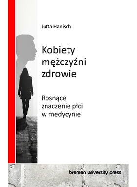 预订 Kobiety, mężczyźni, zdrowie: Rosnące znaczenie plci w medycynie: 9783689046040