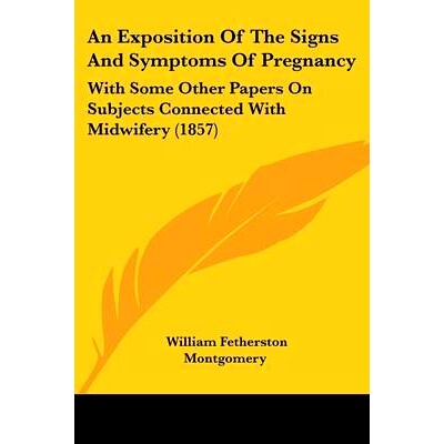 预订 An Exposition Of The Signs And Symptoms Of Pregnancy: With Some Other Papers On Subjects Connected With Midwifery (