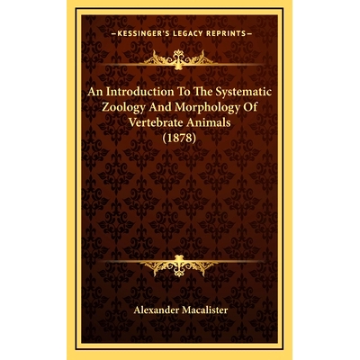 预订 An Introduction To The Systematic Zoology And Morphology Of Vertebrate Animals (1878): 9781166535520
