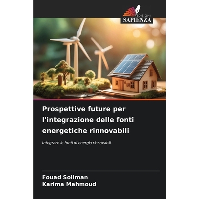 预订 Prospettive future per l’integrazione delle fonti energetiche rinnovabili: Integrare le fonti di energia rinnovabi